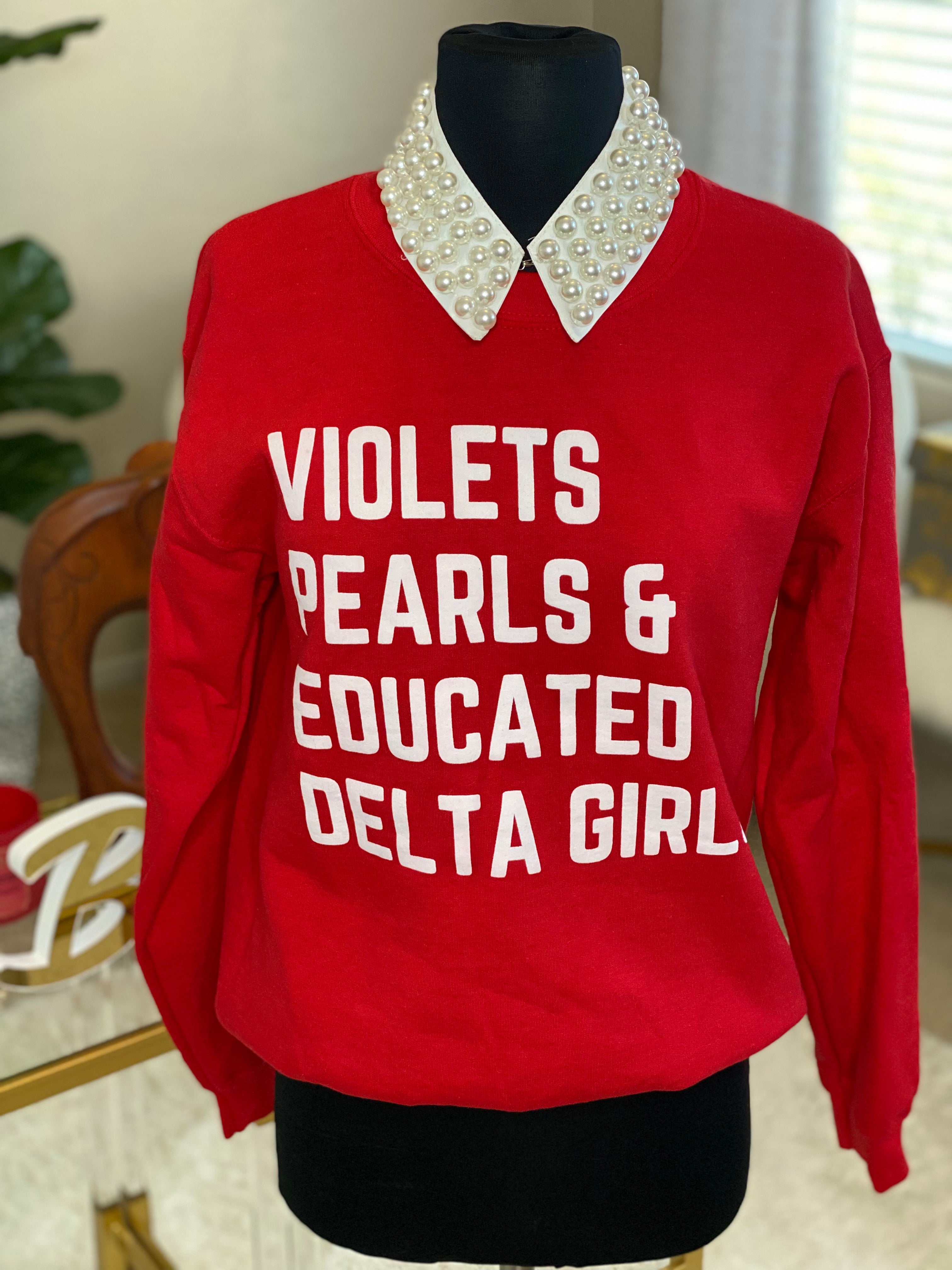 Violets, Pearls, & Educated Delta Girls Sweatshirt